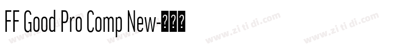 FF Good Pro Comp New字体转换